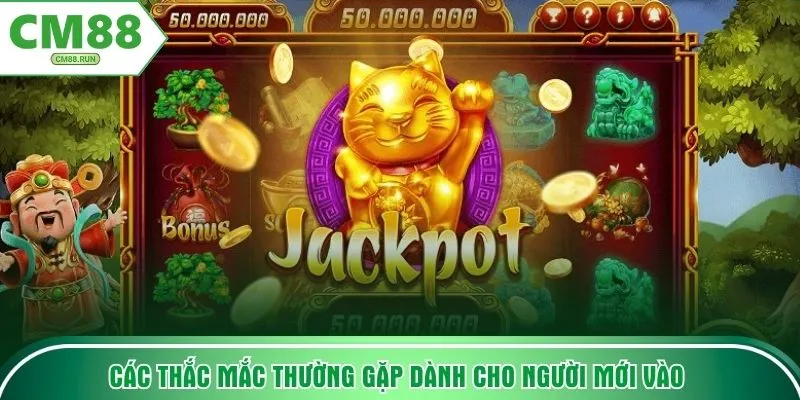 Các thắc mắc thường gặp dành cho người mới vào