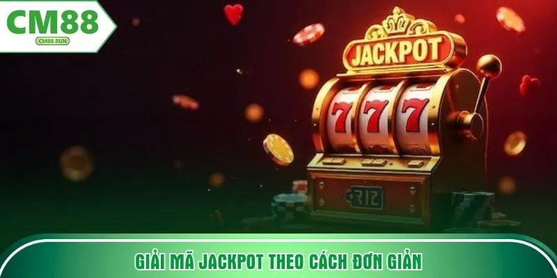 Giải mã jackpot theo cách đơn giản